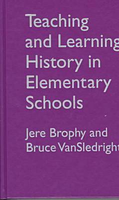 Teaching and Learning History in Elementary Schools