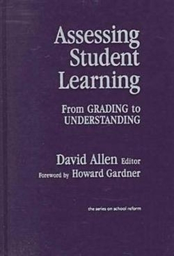 Assessing Student Learning: from Grading to Understanding