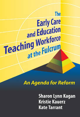 The Early Care and Education Teaching Workforce at the Fulcrum