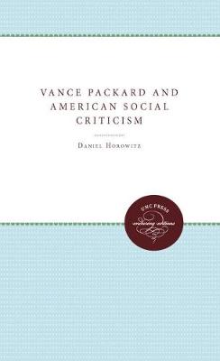 Vance Packard and American Social Criticism