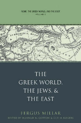 Rome, the Greek World, and the East: Greek World, the Jews, and the East v. 3