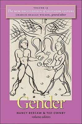 The New Encyclopedia of Southern Culture: Gender v. 13