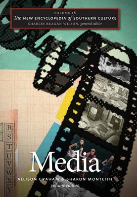 The New Encylopedia of Southern Culture: Media Volume 18