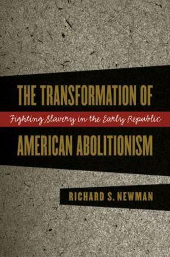 The Transformation of American Abolitionism