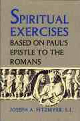 Spiritual Exercises Based on Paul’s Epistle to the Romans