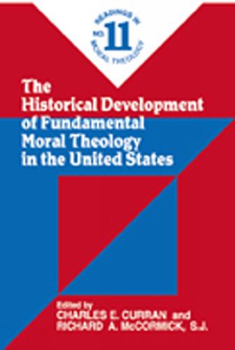 The Historical Development of Fundamental Moral Theology in the United States (No. 11)
