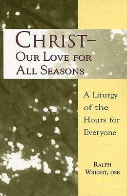 Christ, Our Love for All Seasons