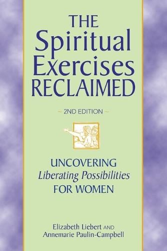 The Spiritual Exercises Reclaimed, 2nd Edition