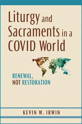 Liturgy and Sacraments in a COVID World