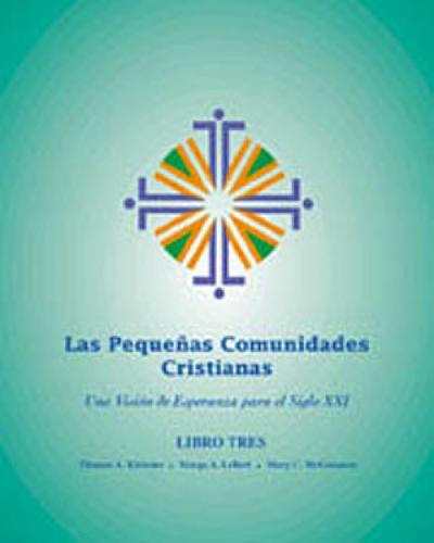Las Pequeñas Comunidades Cristianas (Revisado y Actualizado) (Small Christian Communities [Revised and Updated]), Libro Tres