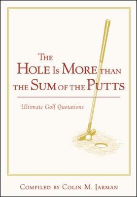 The Hole Is More Than the Sum of the Putts