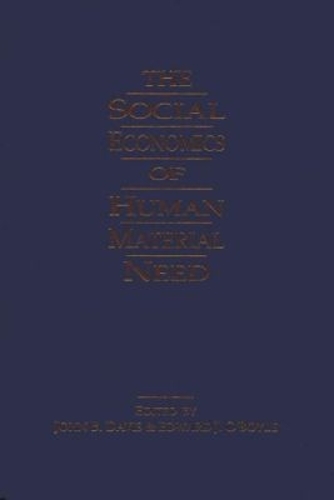 The Social Economics of Human Material Need