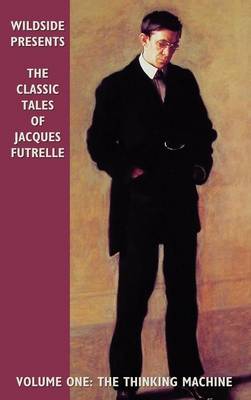 The Classic Tales of Jacques Futrelle