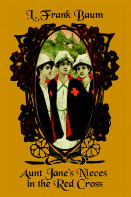 Aunt Jane's Nieces in the Red Cross