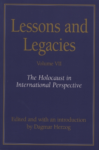 Lessons and Legacies V. 7; Holocaust in International Perspective