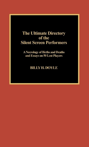 The Ultimate Directory of Silent Screen Performers