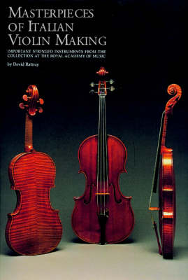 Masterpieces of Italian Violin Making (1620-1850)