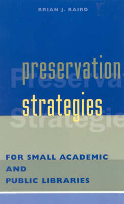 Preservation Strategies for Small Academic and Public Libraries