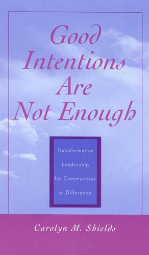 Good Intentions are not Enough