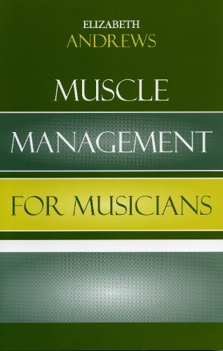 Muscle Management for Musicians