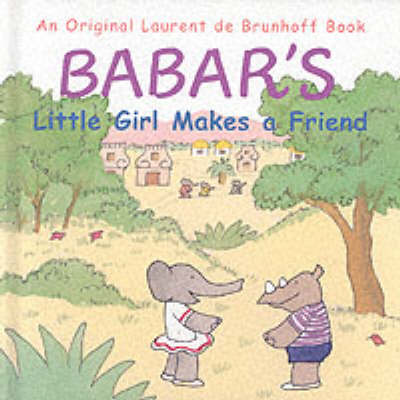 Babar's Little Girl Makes a Friend
