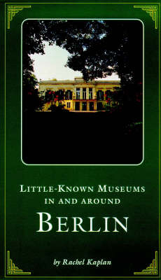 Little Known Museums in and Around Berlin