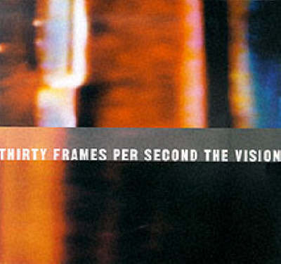 Thirty Frames Per Second: Visionary A