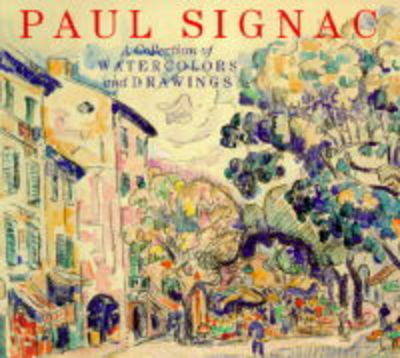 Paul Signac: A Collection of Watercol