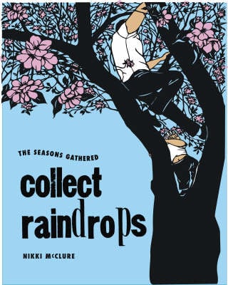 Collect Raindrops: The Seasons Gather