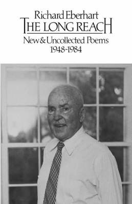 The Long Reach: New and Uncollected Poems 1948-1984