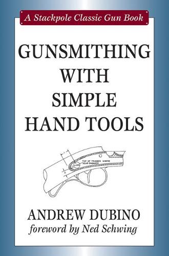 Gunsmithing with Simple Hand Tools