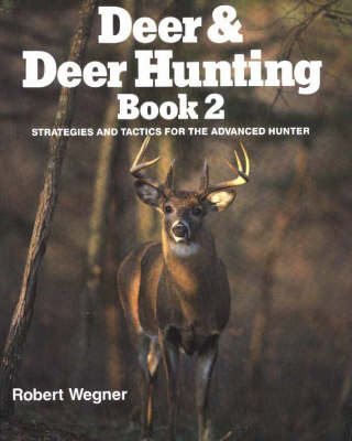 Deer and Deer Hunting: Strategies and Tactics for the Advanced Hunter Bk.2