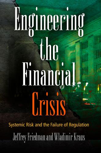 Engineering the Financial Crisis