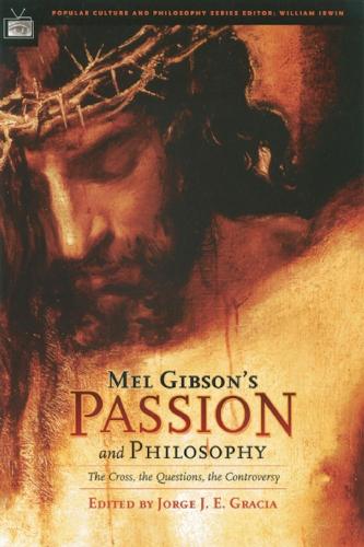 Mel Gibson's Passion and Philosophy