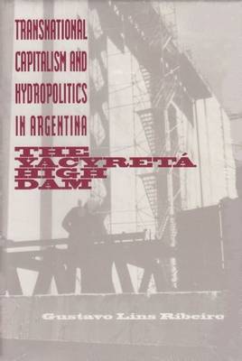 Transnational Capitalism and Hydropolitics in Argentina