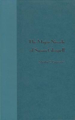 The Major Novels of Susan Glaspell
