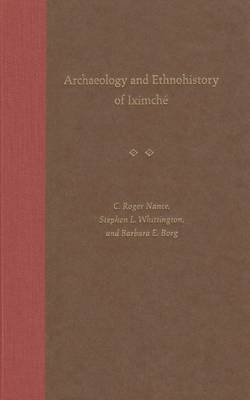 Archaeology and Ethnohistory of Iximche