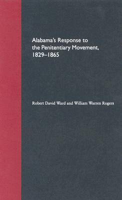 Alabama's Response to the Penitentiary Movement, 1829-1865