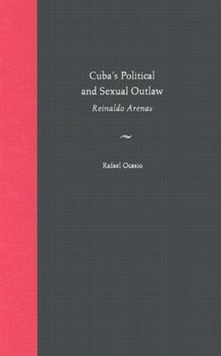 Cuba's Political and Sexual Outlaw