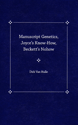Manuscript Genetics, Joyce's Know-how, Becket's Nohow