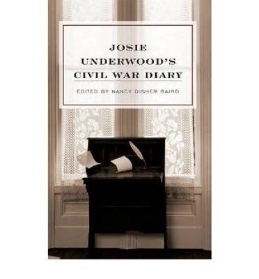 Josie Underwood's Civil War Diary