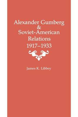 Alexander Gumberg and Soviet-American Relations