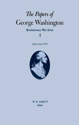 The Papers of George Washington Volume 4
