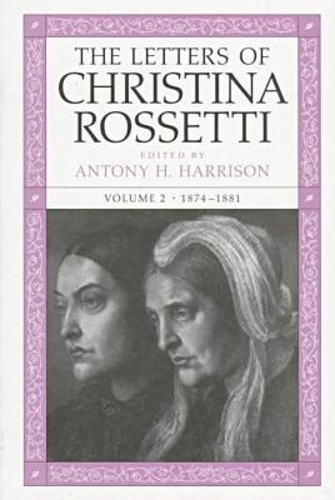 The Letters of Christina Rossetti V. 2; 1874-1881