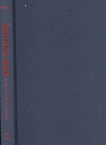 Writing War in the Twentieth Century