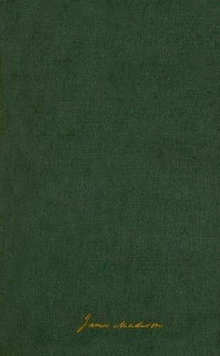 The Papers of James Madison V. 6; 8 February - 24 October 1813