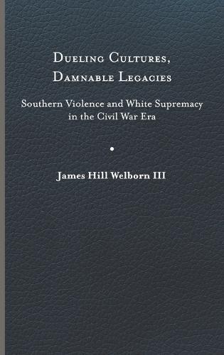 Dueling Cultures, Damnable Legacies