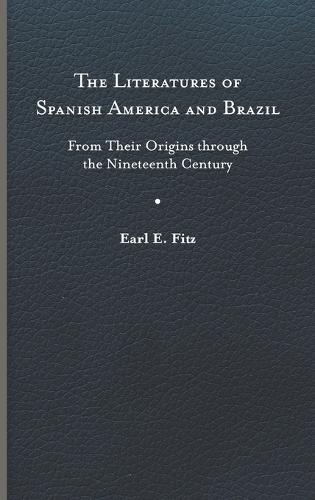 The Literatures of Spanish America and Brazil