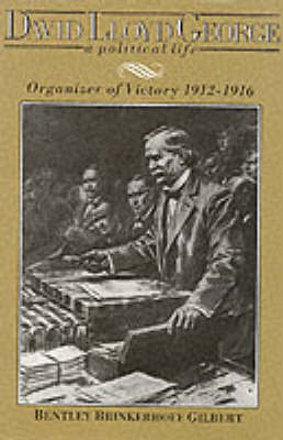 David Lloyd George: a Political Life - Organizer of Victory, 1912-1916