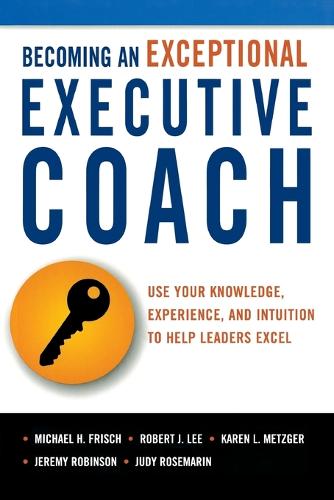 Becoming an Exceptional Executive Coach